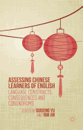 Assessing Chinese Learners of English: Language Constructs, Consequences and Conundrums