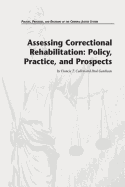 Assessing Correctional Rehabilitation: Policy, Practice, and Prospects