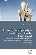 Assessing Heterogeneity in Clinical Trials Using the Frailty Model