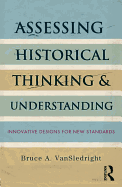 Assessing Historical Thinking and Understanding: Innovative Designs for New Standards