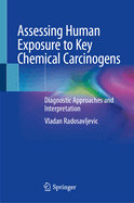 Assessing Human Exposure to Key Chemical Carcinogens: Diagnostic Approaches and Interpretation