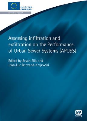 Assessing Infiltration and Exfiltration on the Performance of Urban Sewer Systems - Ellis, Bryan, and Bertrand-Krajewski, Jean-Luc