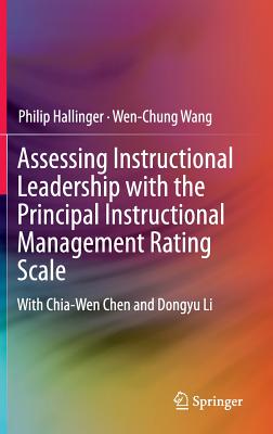 Assessing Instructional Leadership with the Principal Instructional Management Rating Scale - Hallinger, Philip, and Wang, Wen-Chung, and Chen, Chia-Wen (Contributions by)