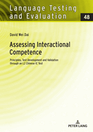 Assessing Interactional Competence: Principles, Test Development and Validation Through an L2 Chinese IC Test