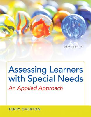 Assessing Learners with Special Needs: An Applied Approach, Enhanced Pearson Etext -- Access Card - Overton, Terry