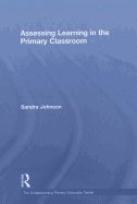 Assessing Learning in the Primary Classroom