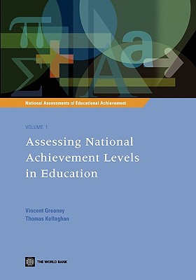 Assessing National Achievement Levels in Education: Volume 1 - Greaney, Vincent, and Kellaghan, Thomas