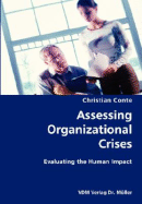 Assessing Organizational Crises- Evaluating the Human Impact - Conte, Christian, Dr.