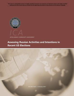 Assessing Russian Activities and Intentions in Recent US Elections - Assessment, Intelligence Community