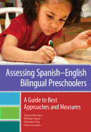 Assessing Spanishnenglish Bilingual Preschoolers: A Guide to Best Approaches and Measures