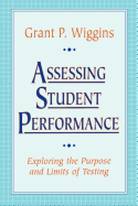 Assessing Student Performance: Exploring the Purpose and Limits of Testing