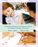 Assessing Students with Special Needs to Produce Quality Outcomes - Layton, Carol A, and Lock, Robin H, Professor