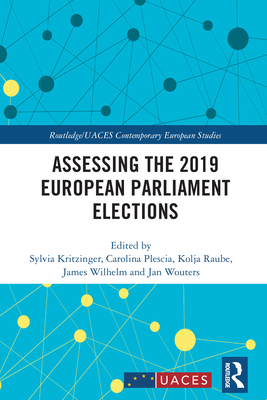 Assessing the 2019 European Parliament Elections - Kritzinger, Sylvia (Editor), and Plescia, Carolina (Editor), and Raube, Kolja (Editor)