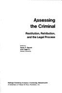 Assessing the Criminal: Restitution, Retribution, and the Legal Process