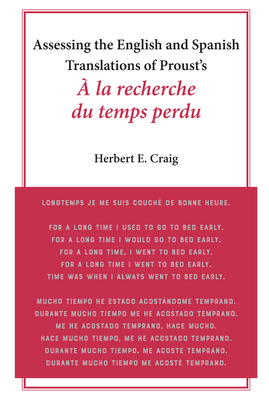 Assessing the English and Spanish Translations of Proust's  la recherche du temps perdu" - Craig, Herbert E