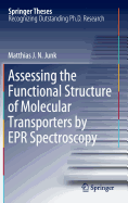 Assessing the Functional Structure of Molecular Transporters by EPR Spectroscopy - J N Junk, Matthias