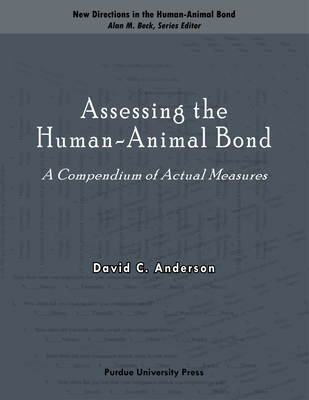 Assessing the Human-Animal Bond: A Compendium of Actual Measures - Anderson, David C