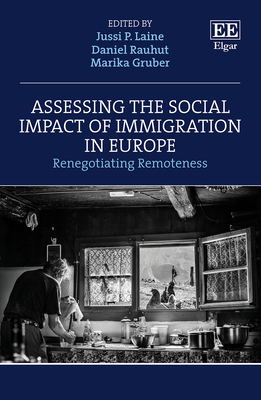 Assessing the Social Impact of Immigration in Europe: Renegotiating Remoteness - Laine, Jussi P (Editor), and Rauhut, Daniel (Editor), and Gruber, Marika (Editor)