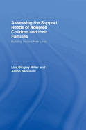 Assessing the Support Needs of Adopted Children and Their Families: Building Secure New Lives