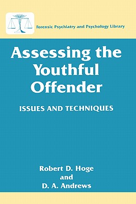 Assessing the Youthful Offender: Issues and Techniques - Hoge, Robert D, PhD, and Andrews, D a