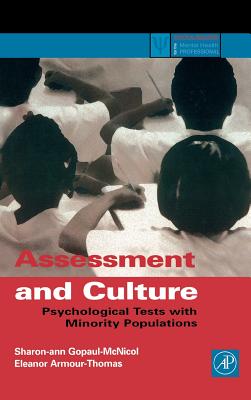 Assessment and Culture: Psychological Tests with Minority Populations - McNicol, Sharon-Ann Gopaul, and Gopaul-McNicol, Sharon-Ann, Dr., and Armour-Thomas, Eleanor, Dr.