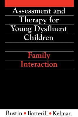 Assessment and Therapy for Young Dysfluent Children: Family Interaction - Rustin, Lena, and Kelman, Elaine