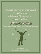 Assessment and Treatment Activities for Children, Adolescents, and Families: Volume 4: Practitioners Share Their Most Effective Techniques