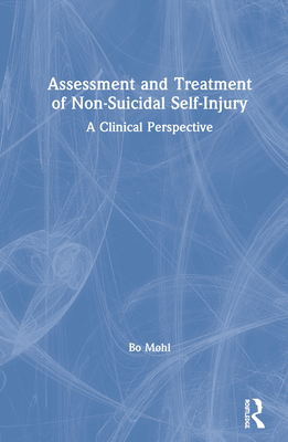 Assessment and Treatment of Non-Suicidal Self-Injury: A Clinical Perspective - Mhl, Bo