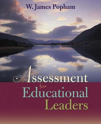 Assessment for Educational Leaders - Popham, W James