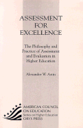 Assessment for Excellence: The Philosophy and Practice of Assessment and Evaluation in Higher Education