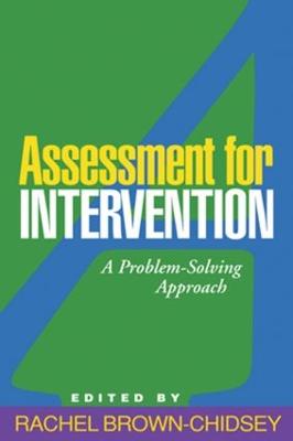 Assessment for Intervention, First Edition: A Problem-Solving Approach - Brown-Chidsey, Rachel, PhD (Editor)