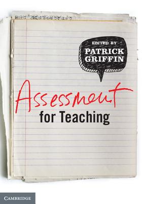 Assessment for Teaching 1ed - Griffin, Patrick (Editor)