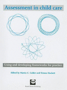 Assessment in Child Care: Using and Developing Frameworks for Practice