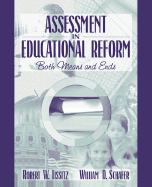 Assessment in Educational Reform: Both Means and Ends