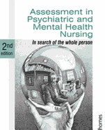 Assessment in Psychiatric and Mental Health Nursing: In Search of the Whole Person (Second Edition)