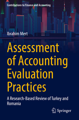 Assessment of Accounting Evaluation Practices: A Research-Based Review of Turkey and Romania - Mert, Ibrahim