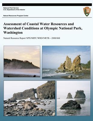 Assessment of Coastal Water Resources and Watershed Conditions at Olympic National Park, Washington - Greg, Rachel M, and Herrmann, Kathleen, and Hoffman, Katrina