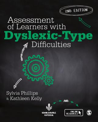 Assessment of Learners with Dyslexic-Type Difficulties - Phillips, Sylvia, and Kelly, Kathleen