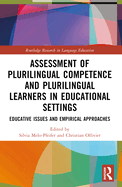 Assessment of Plurilingual Competence and Plurilingual Learners in Educational Settings: Educative Issues and Empirical Approaches