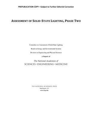 Assessment of Solid-State Lighting, Phase Two - National Academies of Sciences, Engineering, and Medicine, and Division on Engineering and Physical Sciences, and Board on...