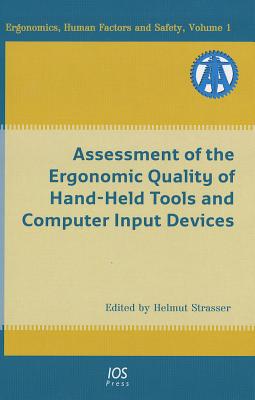 Assessment of the Ergonomic Quality of Hand-Held Tools and Computer Input Devices - Strasser Helmut Ed