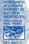 Assessment of Urinary Sediment by Electron Microscopy: Applications in Renal Disease