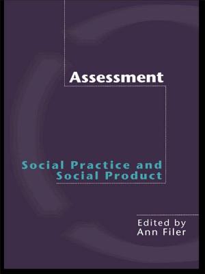 Assessment: Social Practice and Social Product - Filer, Ann (Editor)