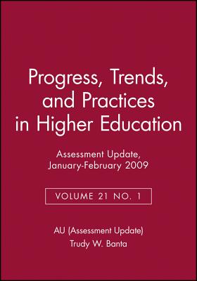 Assessment Update: Progress, Trends, and Practices in Higher Education, Volume 21, Number 1, 2009 - Banta, Trudy W (Editor)