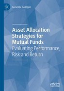 Asset Allocation Strategies for Mutual Funds: Evaluating Performance, Risk and Return