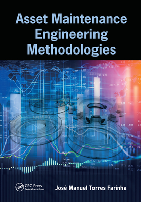 Asset Maintenance Engineering Methodologies - Farinha, Jos Manuel Torres