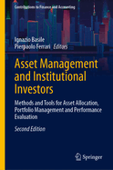 Asset Management and Institutional Investors: Methods and Tools for Asset Allocation, Portfolio Management and Performance Evaluation