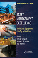 Asset Management Excellence: Optimizing Equipment Life-Cycle Decisions, Second Edition