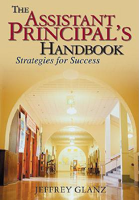 Assistant Principal's Handbook: Strategies for Success - Glanz