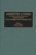 Assisted Living: Current Issues in Facility Management and Resident Care